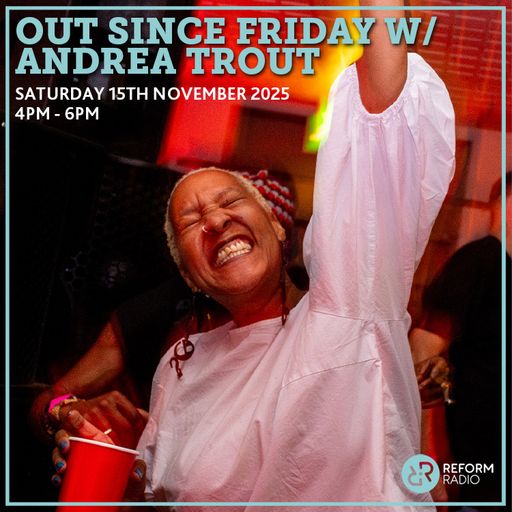 Out Since Friday w/ Andrea Trout 15th November 2025
