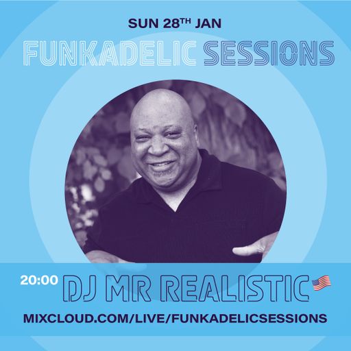 DJ Mr Realistic - Funkadelic Sessions - 28-JAN-2024