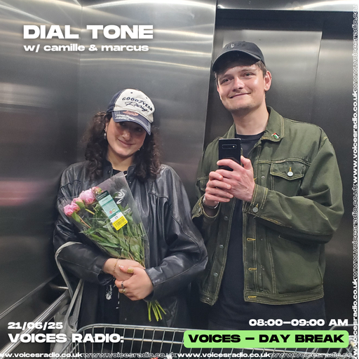 Dial Tone w/ Camille and Marcus - 21/06/25 [Voices Radio]