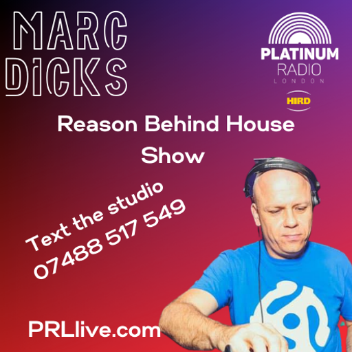 Reason Behind House Show with Marc Dicks every Thursday from 10am on PRLlive.com 10 AUG 2023