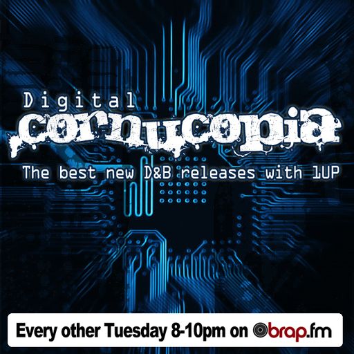 Digital Cornucopia|5 OCT 10|New D&B|1UP|brap.fm