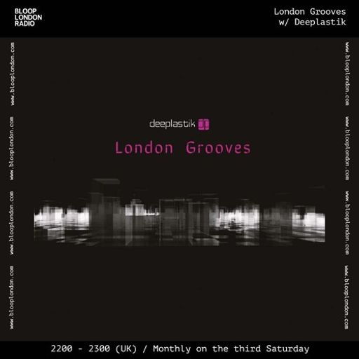 London Grooves w/ Deeplastik - 22.12.24