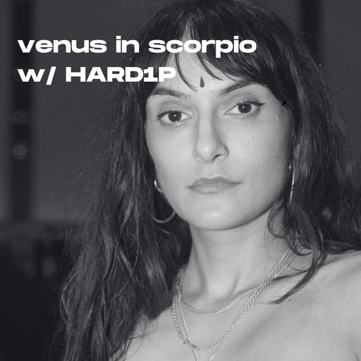 venus in scorpio w/ HARD1P - 26/07/25 - Voices Radio