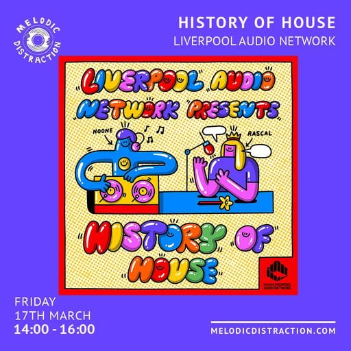 History of House with Liverpool Audio Network - IWD Special (March '23)
