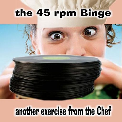 The 45 rpm Binge