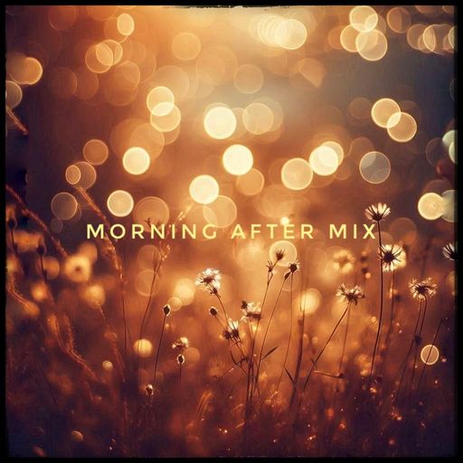 Morning After Mix June 25