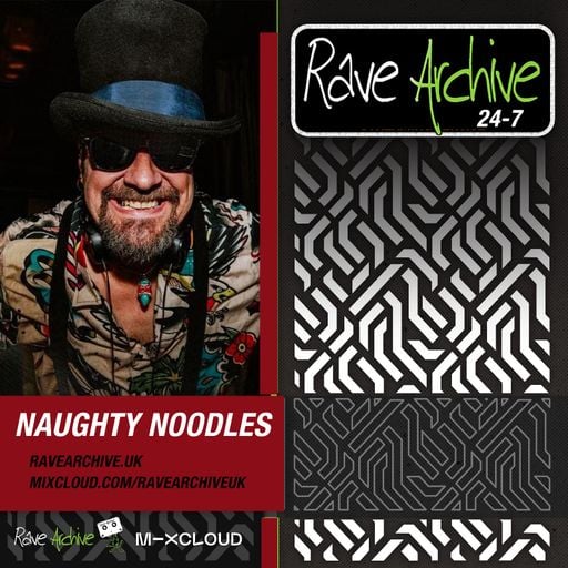 Naughty Noodles Live - Rave Archive 247 - 16.10.24