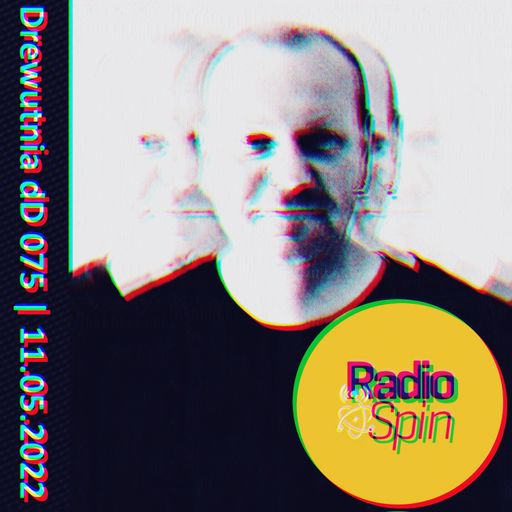 Drewutnia dD 075 | 11.05.2022 | Radio SPIN