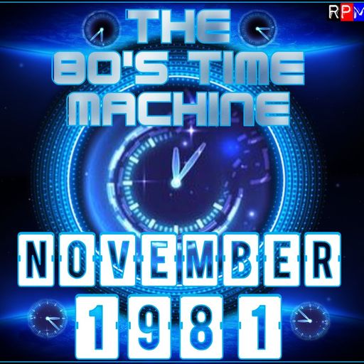 THE 80'S TIME MACHINE - NOVEMBER 1981