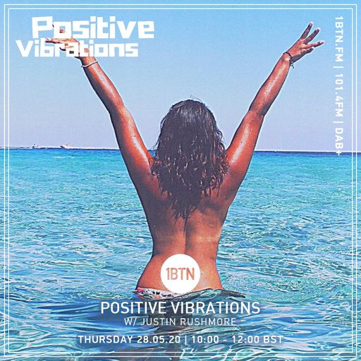 Positive Vibrations w/Justin Rushmore 28.05.2020