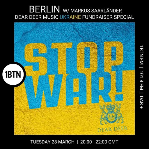 BERLIN  - Dear Deer Music Ukraine Fundraiser Special with Markus Saarländer - 28.03.2023