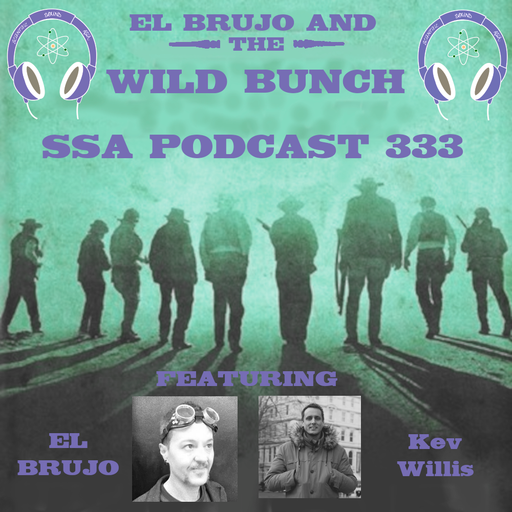 Scientific Sound Asia Podcast 333 is El Brujo and the Wild Bunch 06 with guest Kev Willis.