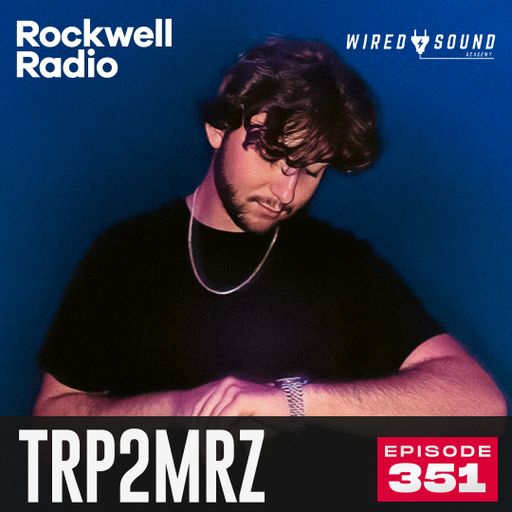 ROCKWELL RADIO - TRP2MRZ - SEP 2024 (EP. 351)