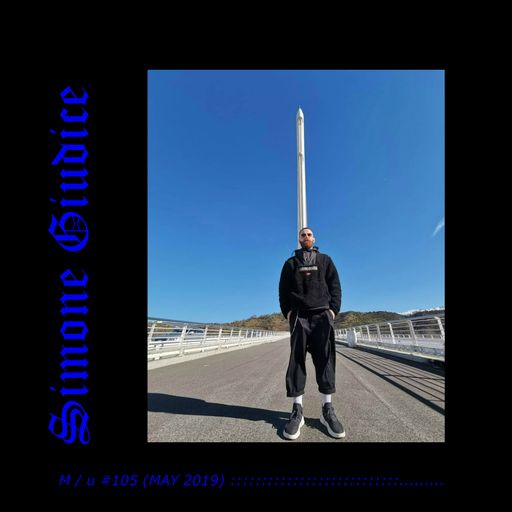 SIMONE GIUDICE  - M.U. Podcast #105 (May 2019)