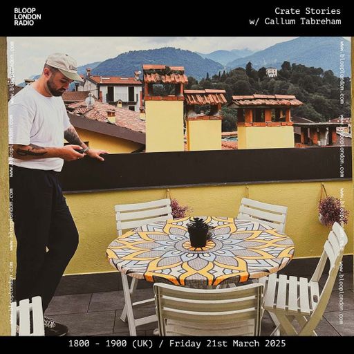 Crate Stories w/ Callum Tabreham - 21.03.25