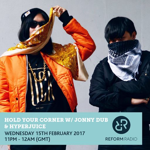 Hold Your Corner w/ Jonny Dub & Hyperjuice 15th February 2017