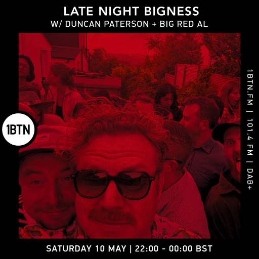 LATE NIGHT BIGNESS w/ DUNCAN PATERSON + BIG RED AL, Episode #83 - 10.05.25
