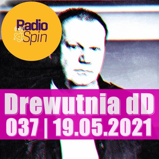 Drewutnia dD 037 + Grz Magnuszewski / Tromesa & aDHd ft Depeche Mode djmix | 19.05.2021 | Radio SPIN