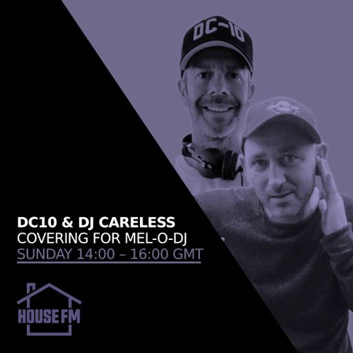 DC10 & DJ Careless - Covering for Mel-O-DJ 17 SEP 2023