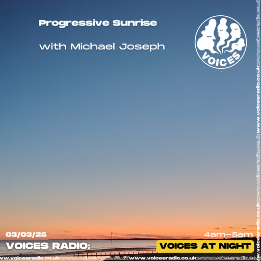 Progressive Sunrise w/ Michael Joseph - 03/03/25 - Voices Radio
