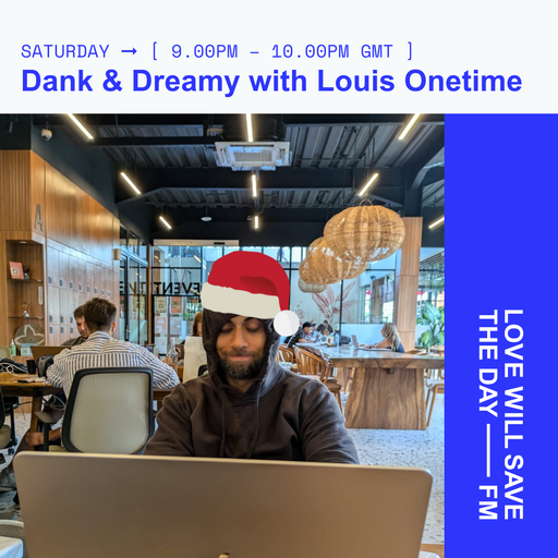 2024-12-21 Dank & Dreamy - Louis Onetime