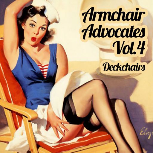 Armchair Advocates Vol.4 - Deckchairs