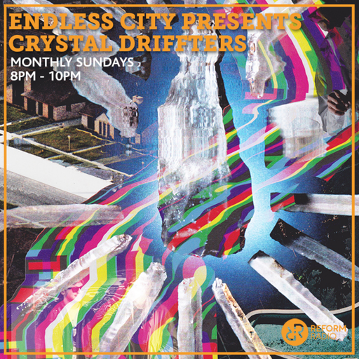 Endless City presents Crystal Drifters 28th July 2019