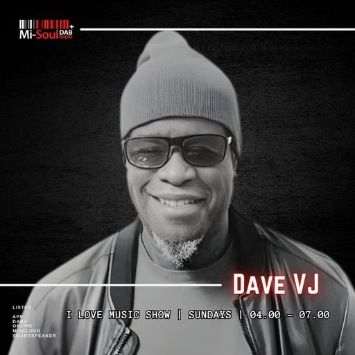 Dave VJ / I Love Music Show / Mi-Soul Radio / Sun 4am - 7am / 18-01-2026