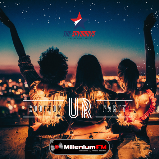 THE SPYMBOYS On Millenium FM - Electro Dj Web Radio [ UNDERGROUND RIVERS #41 ROOFTOP PARTY ]