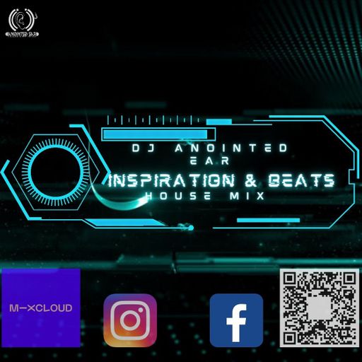 Inspiration & Beats House Mix, by DJ Anointed Ear