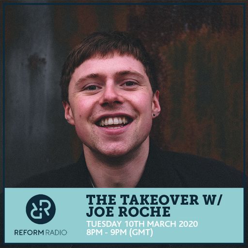 The Takeover w/ Joe Roche 10th March 2020