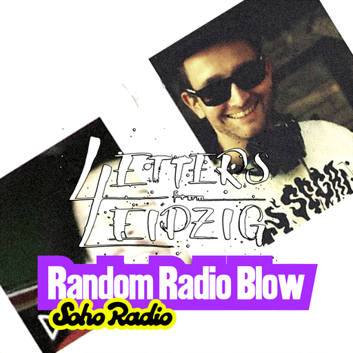 Letters From Leipzig - Random Radio Blow (17/08/2025)