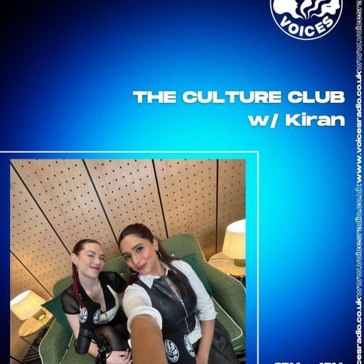 The Culture Club w/ Kiran - 26.02.26 - [Voices Radio]