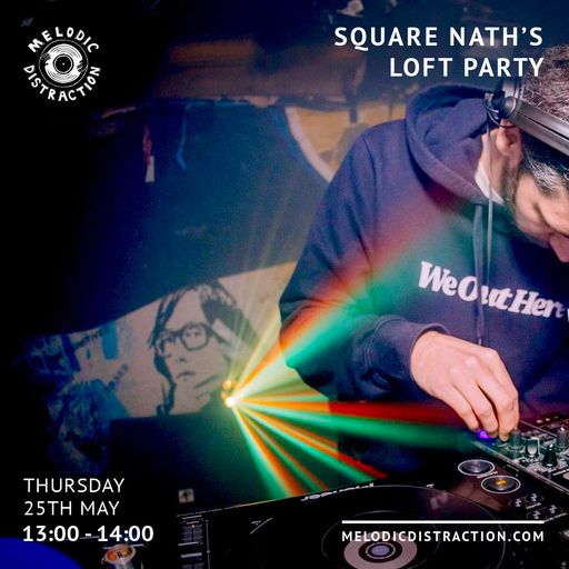 Square Nath's Loft Party (May '23)