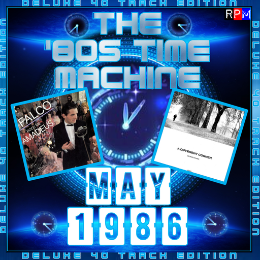 THE 80'S TIME MACHINE - MAY 1986 *DELUXE 40 TRACK EDITION*