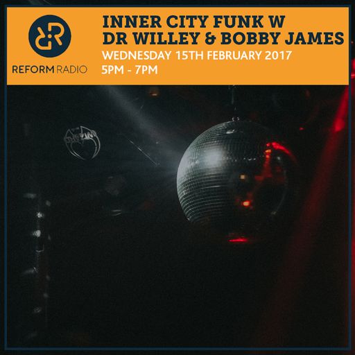 Inner City Funk w/ Dr Willey & Bobby James 15th February 2017
