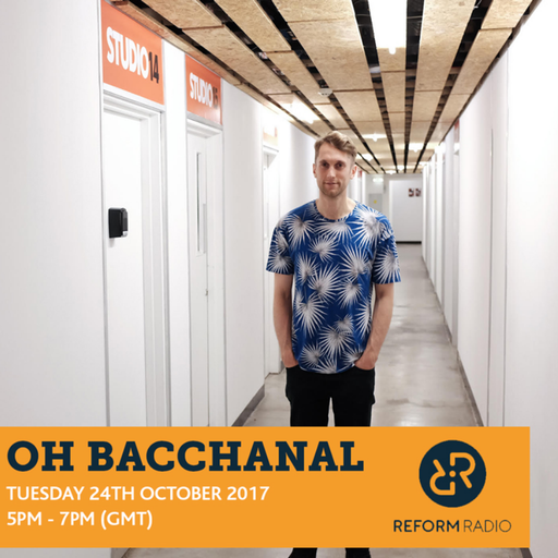 Oh Bacchanal 24th October 2017
