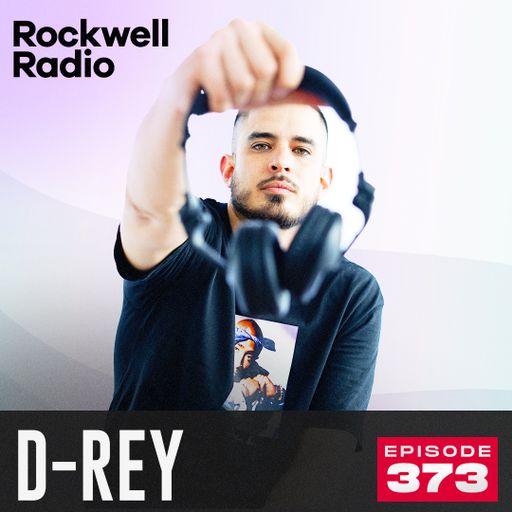 ROCKWELL RADIO - D-REY - DEC 2024 (EP. 373)