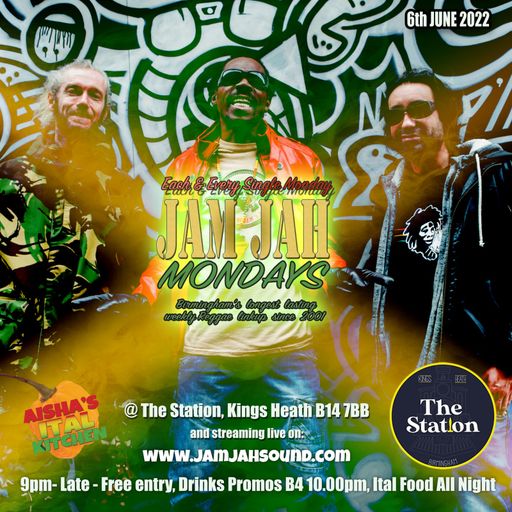 Jam Jah MOndays - 6th June 2022 - Live from the station, Kings Heath