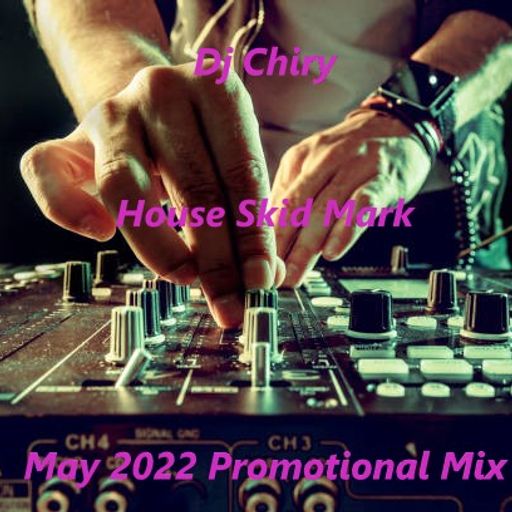 Dj Chiry - House Skid Mark (May 2022 Promotional Mix)