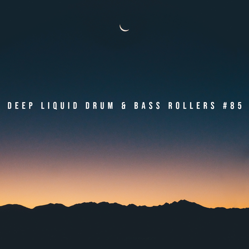 Deep Liquid Drum & Bass Rollers #85
