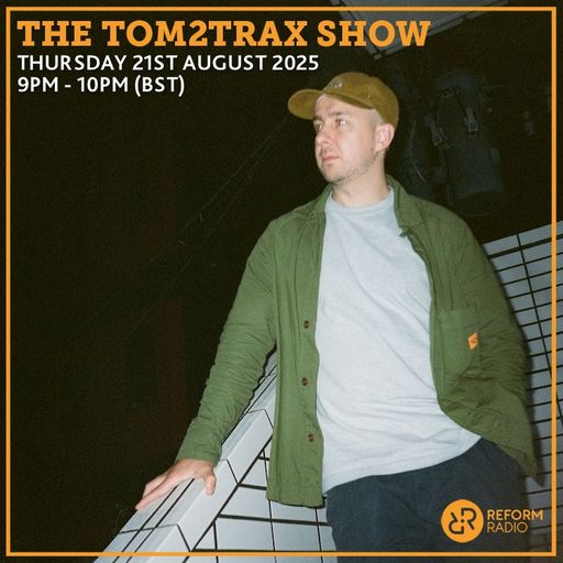 The Tom2Trax Show 21st August 2025