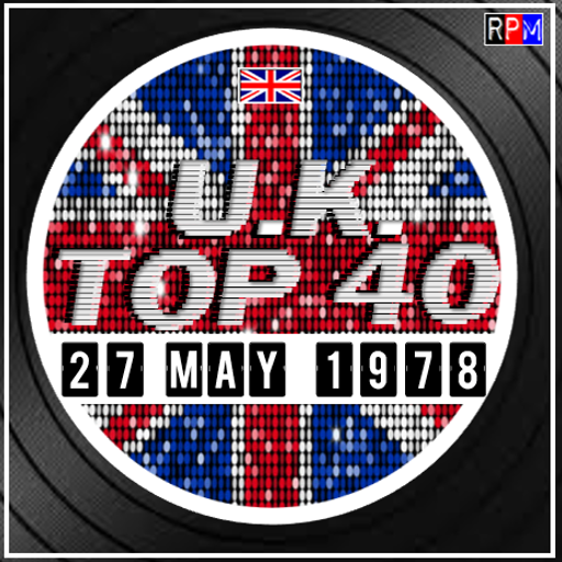 UK TOP 40 : 21 - 27 MAY 1978