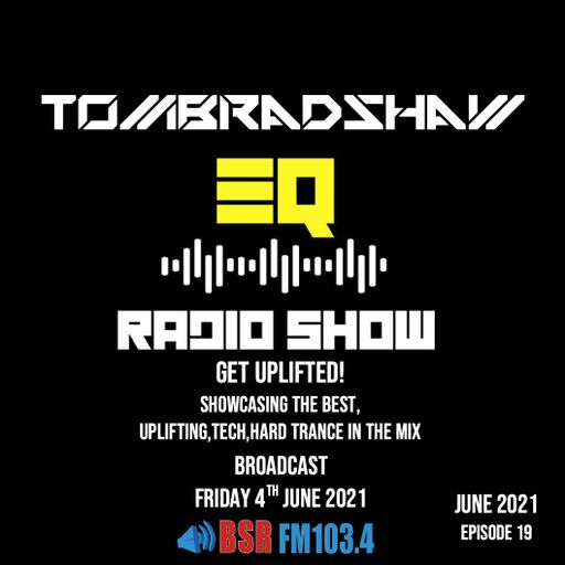 Tom Bradshaw - EQ Radio Show Episode 19 [June 2021]