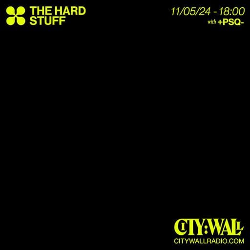The Hard Stuff w/ +PSQ- - May 2024