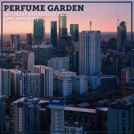 Perfume Garden 6th August 2022