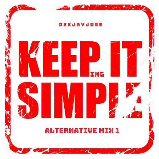 Keeping It Simple Alternative Mix #1 by d e e j a y j o s e