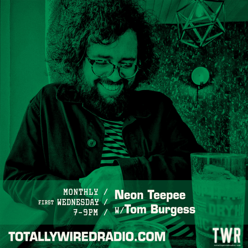 Neon Teepee #live #extended w/ Tom Burgess ~ 05.11.25