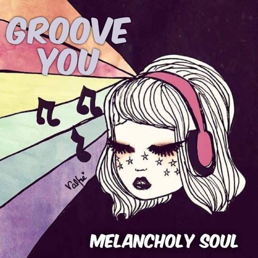 Groove You #83 ~ Melancholy Soul