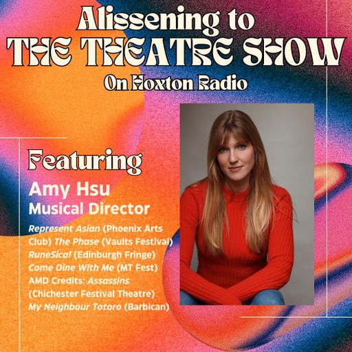 The Theatre Show x Amy Hsu
